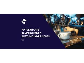 POPULAR CAFÉ IN MELBOURNE’S BUSTLING INNER NORTH BFB4384
