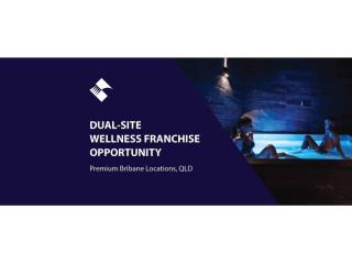 DUAL-SITE WELLNESS FRANCHISE OPPORTUNITY (PREMIUM BRISBANE LOCATIONS) BFB1378 & BFB4357