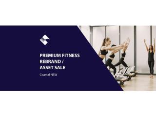 PREMIUM FITNESS REBRAND/ASSET SALE (COASTAL NSW) BFB4330